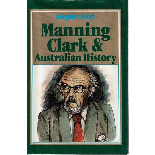 Manning Clark And Australian History