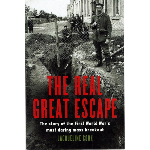 The Real Great Escape. The Story Of The First World