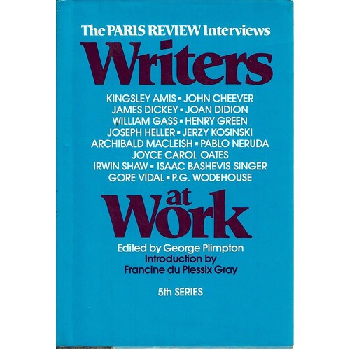 Writers At Work. The Paris Review Interviews. Fifth Series