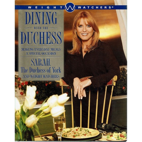 Dining With The Duchess. Making Everyday Meals A Special Occasion