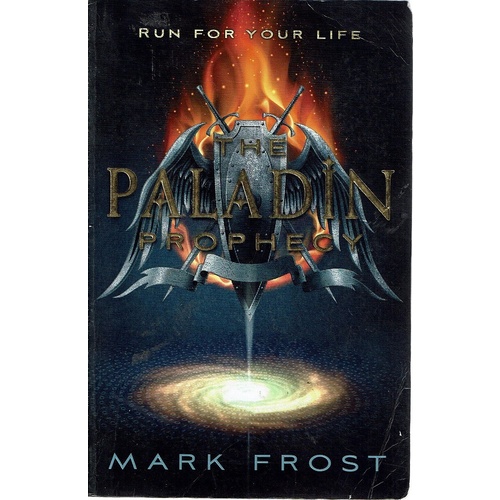 The Paladin Prophecy. Run For Your Life.  Book One