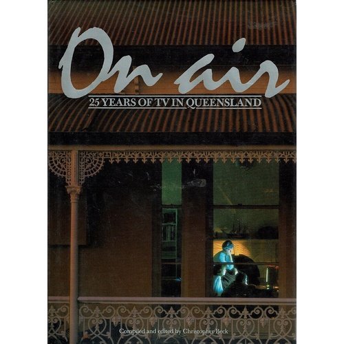On Air. 25 Years Of TV In Queensland