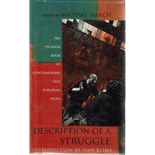 Description of a Struggle A Book of Contemporary East European Prose.