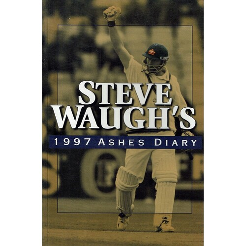 Steve Waugh's 1997 Ashes Diary