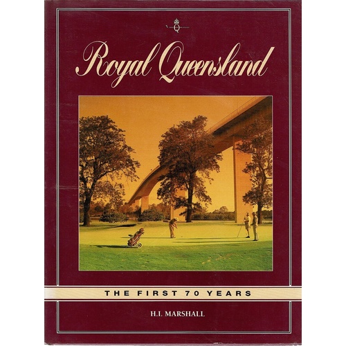 Royal Queensland. The First 70 Years