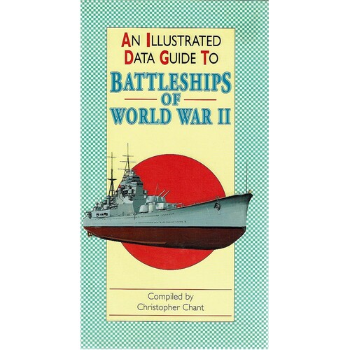 An Illustrated Data Guide To Battleships Of World War II