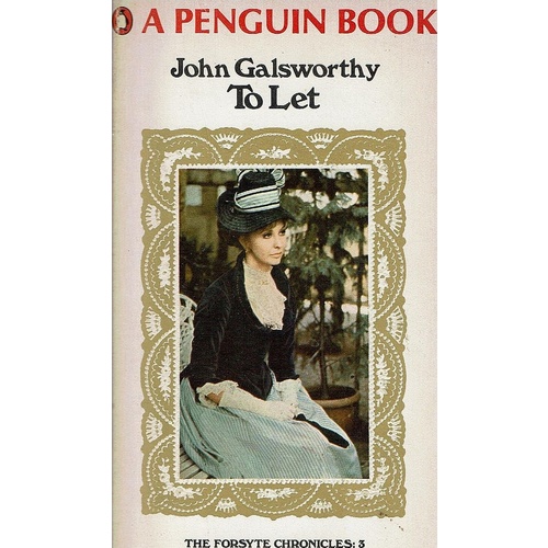 To Let. The Forsyte Chronicles. 3