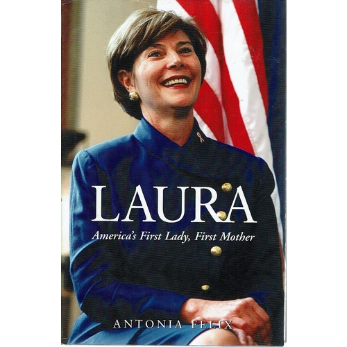 Laura. America's First Lady, First Mother