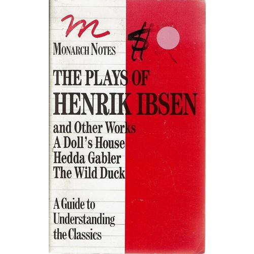 The Plays of Ibsen. A Doll's House Hedda Gabler Peer Gynt The Wild Duck and Others