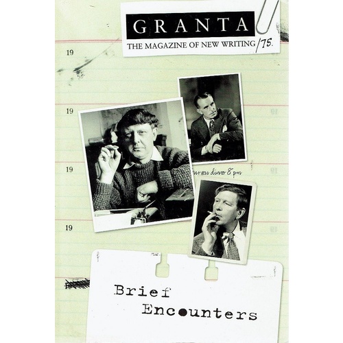 Granta 75. Brief Encounters
