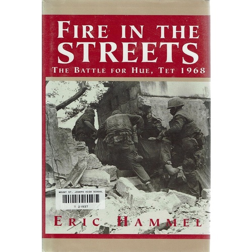 Fire In The Streets. The Battle For Hue, Tet 1968