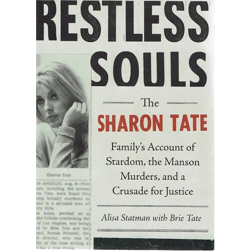 Restless Souls. The Sharon Tate Family's Account of Stardom, the Manson Murders, and a Crusade for Justice