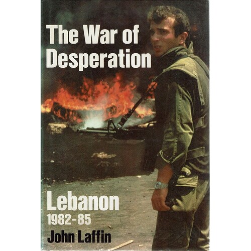 The War Of Desperation. Lebanon 1982-85