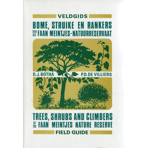 Trees, Shrubs And Climbers Of The Faan Meintjes Nature Reserve Field Guide