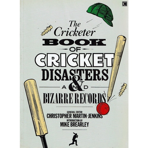 The Cricketer Book Of Cricket Disasters And Bizarre Records