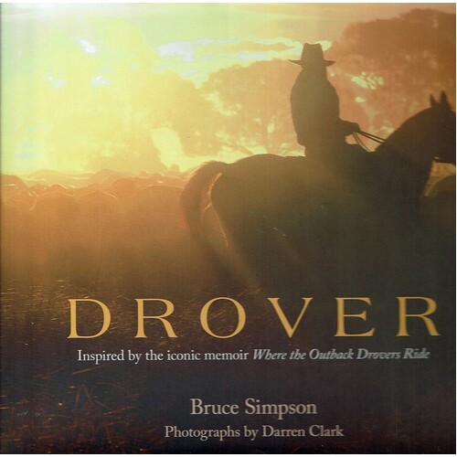 Drover. A Celebration Of Bruce Simpson's Outback