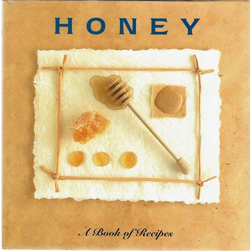 Honey. A Book Of Recipes