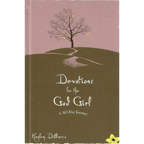 Devotions For The God Girl. A 365 -Day Journey