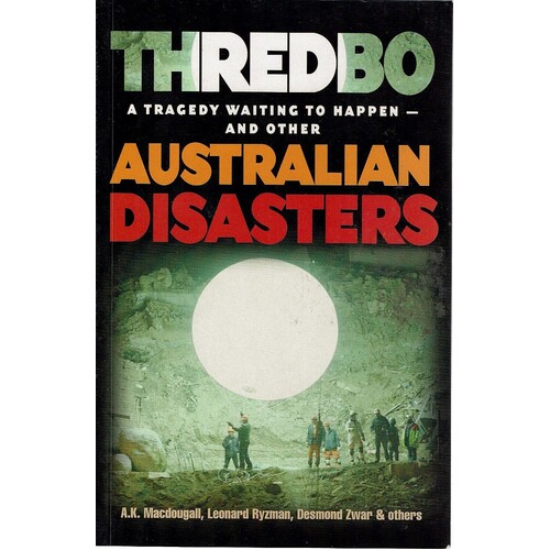 Australian Disasters. Thredbo. A Tragedy Waiting To Happen - And Others