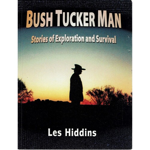 Bush Tucker Man. Stories Of Exploration And Survival