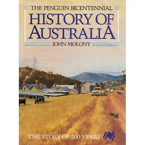 The Penguin Bicentennial History Of Australia. The Story Of 200 Years