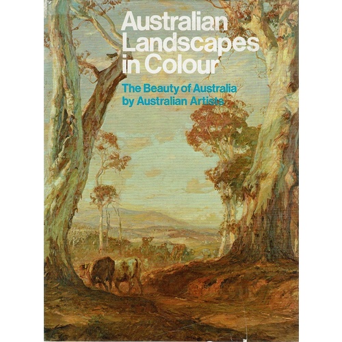 Australian Landscapes In Colour. The Beauty Of Australia By Australian Artists.
