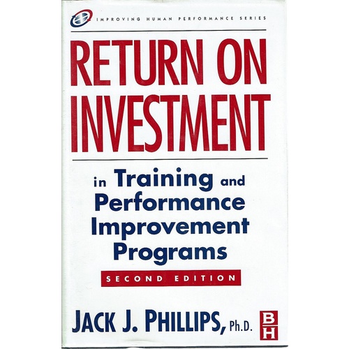 Return On Investment. Training And Performance Improvement Programs