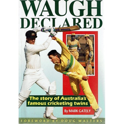 Waugh Declared. The Story Of Australia's Famous Cricketing Twins