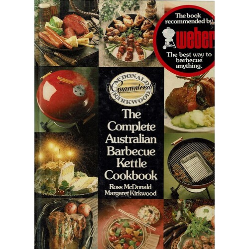 The Complete Australian Barbeque Kettle Cookbook