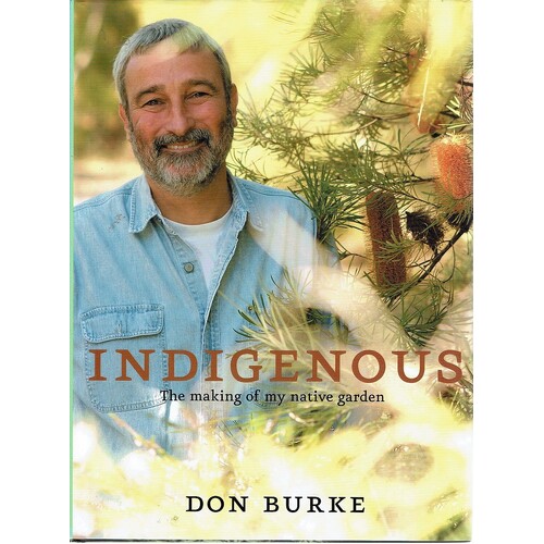 Indigenous. The Making Of My Native Garden