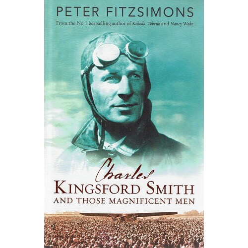 Charles Kingsford Smith And Those Magnificent Men