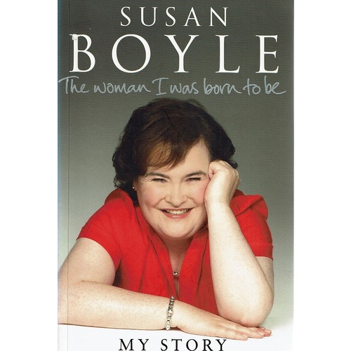 The Woman I Was Born To Be. My Story