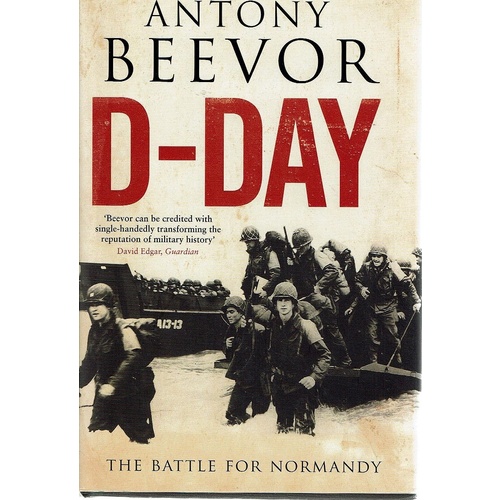 D-Day. The Battle For Normandy