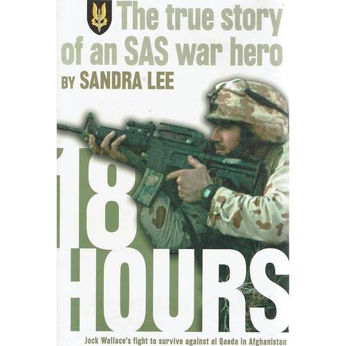 18 Hours. The True Story Of An SAS War Hero