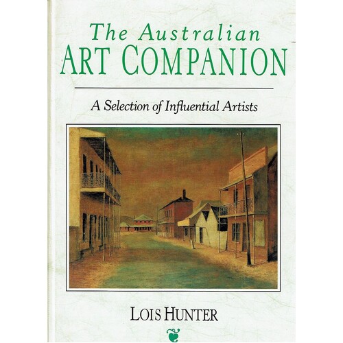 The Australian Art Companion. A Selection Of Influential Artists