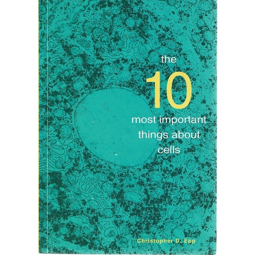 The Ten Most Important Things About Cells