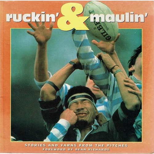 Ruckin & Maulin. Stories And Yarns From The Pitches