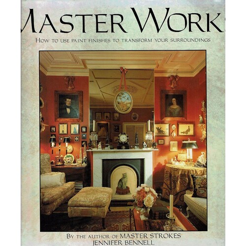 Master Works. How To Use Paint Finishes To Transform Your Surroundings