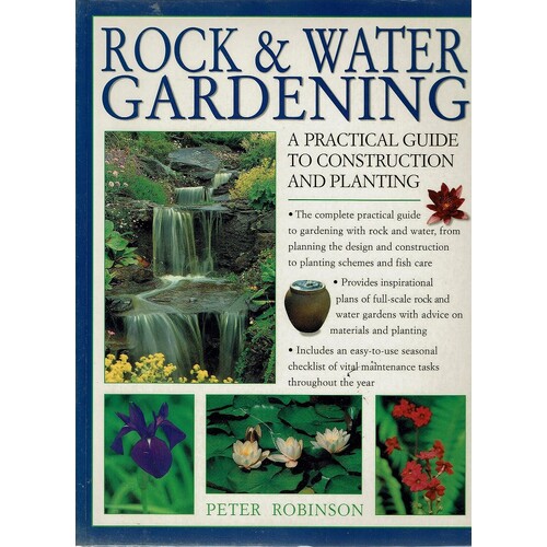 Rock And Water Gardening. A Practical Guide To Construction And Planting