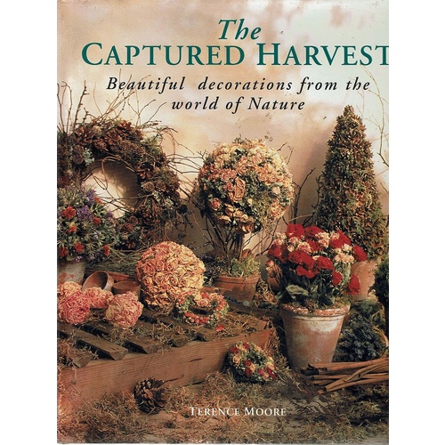 The Captured Harvest. Creating Exquisite Objects From Nature.