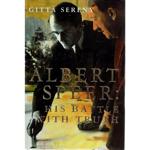 Albert Speer. His Battle With Truth.
