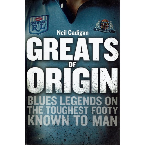 Greats Of Origins. Blues Legends On The Toughest Footy Known To Man. Maroons Legends On The Toughest Footy Known To Man