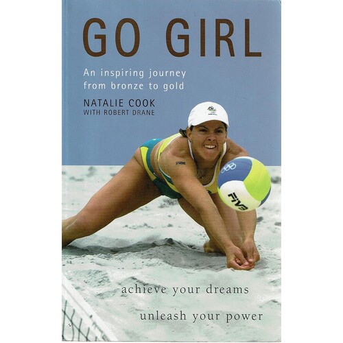 Go Girl. An Inspiring Journey From Bronze To Gold