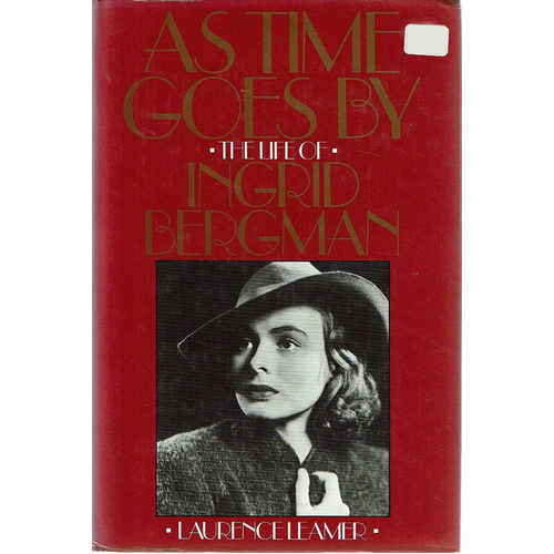 As Time Goes By. The Life Of Ingrid Bergman