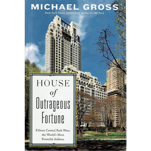 House Of Outrageous  Fortune. Fifteen Central Park West, The World's Most Powerful Address