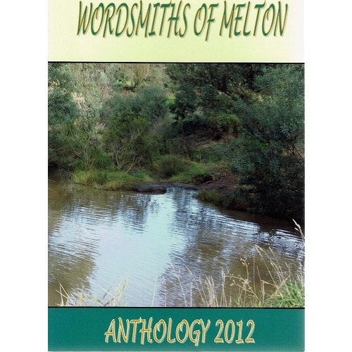 Wordsmiths Of Melton. Anthology 2012