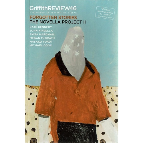 Griffith Review 46. The Novella Project II-Forgotten Stories