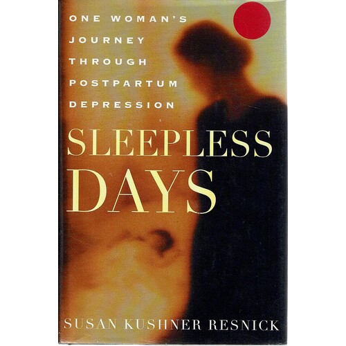 Sleepless Days. One Woman's Journey Through Postpartum Depression