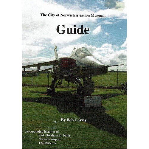 The City Of Norwich Aviation Museum Guide
