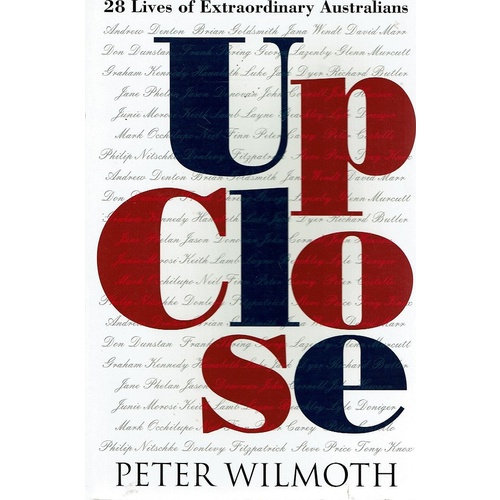Up Close. 28 Lives Of Extraordinary Australians